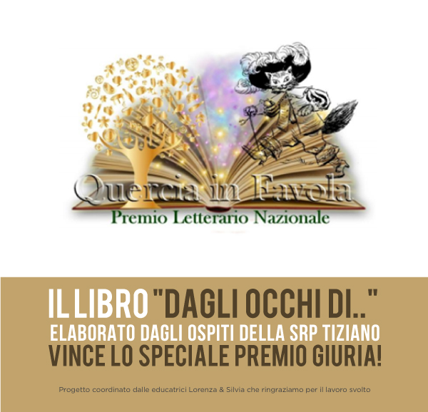 SRP TIZIANO: IL LIBRO SCRITTO DAGLI OSPITI VINCE IL PREMIO GIURIA AL CONCORSO “QUERCIA IN FAVOLA”