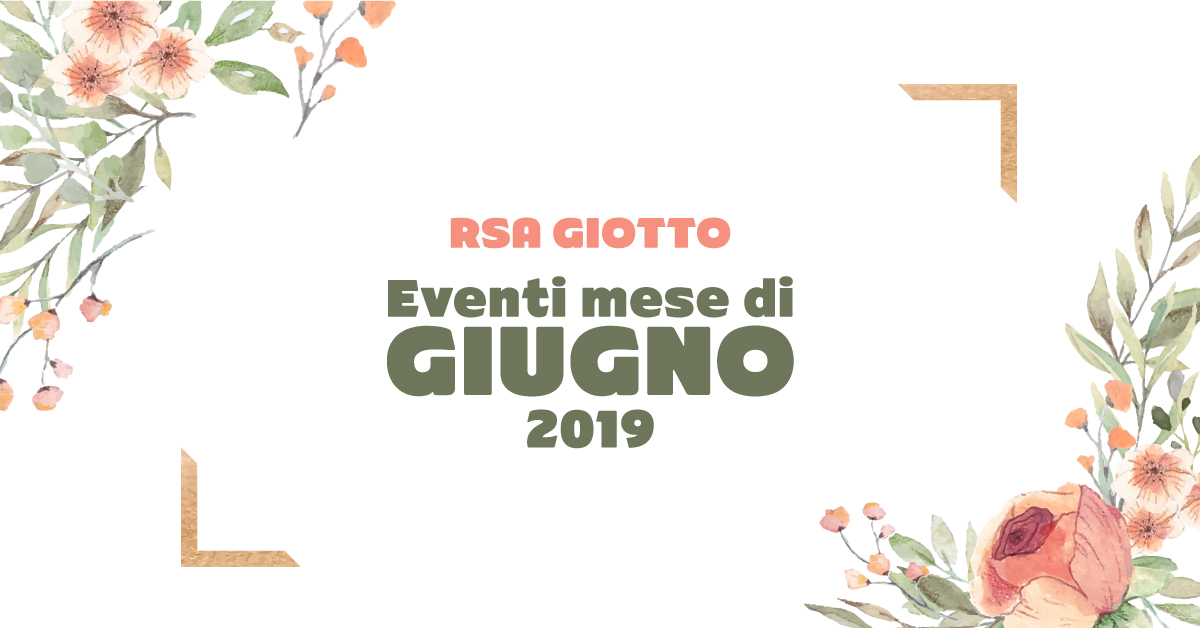 Rsa Giotto: un giugno ricco di eventi