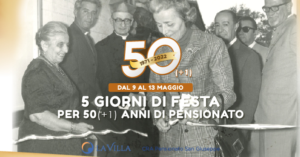 Buon compleanno CRA Pensionato San Giuseppe: 50 (+1) anni di attività
