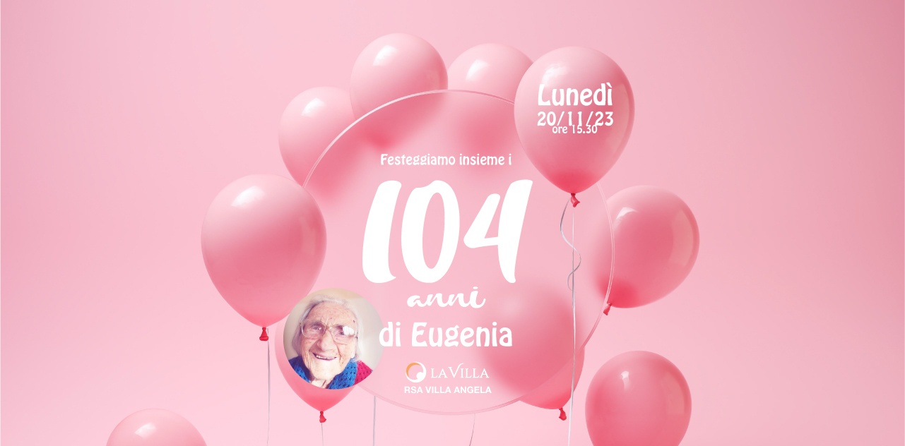 La festa per i 104 anni di Eugenia Teresa a RSA Villa Angela